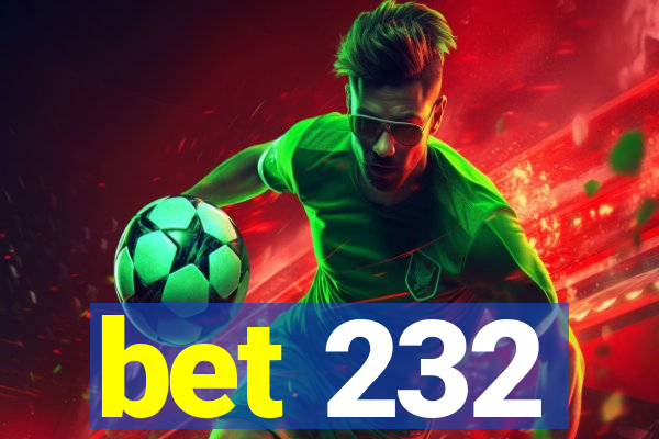 bet 232